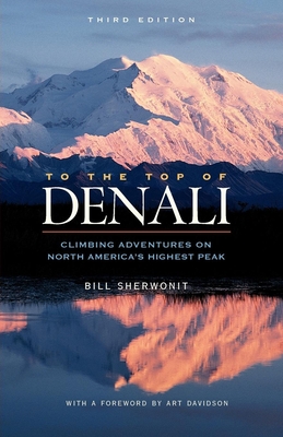 To the Top of Denali: Climbing Adventures on North America's Highest Peak Cover Image