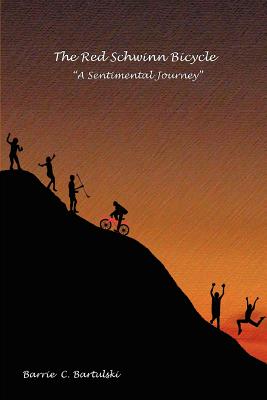 The Red Schwinn Bicycle: A Sentimental Journey By Barrie C. Bartulski Cover Image