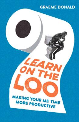 Learn on the Loo: Making Your Me Time More Productive Cover Image