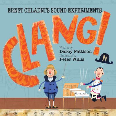 Clang!: Ernst Chladni's Sound Experiments Cover Image