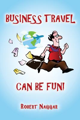 Business Travel Can Be Fun! Cover Image