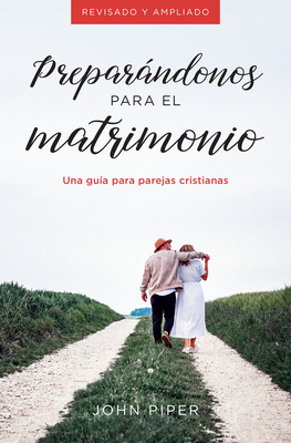 Preparándonos Para El Matrimonio: Una Guía Para Parejas Cristianas Cover Image