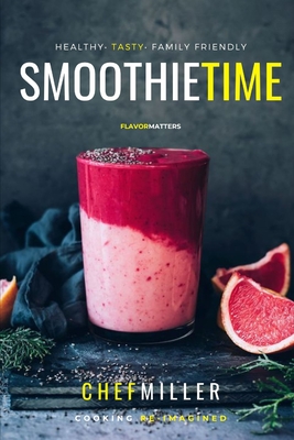 Smoothie Time: Fresh Fruity Flavors Cover Image