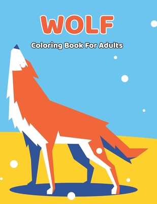 Wolf Coloring Book: Coloring Book for Adults Relaxation (Paperback)