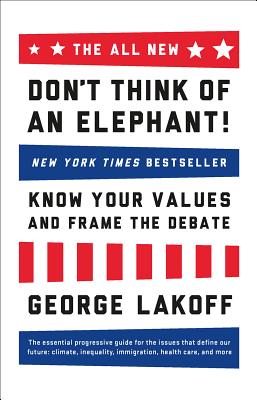 The All New Don't Think of an Elephant!: Know Your Values and Frame the Debate Cover Image