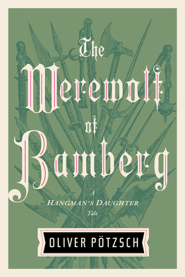 The Werewolf Of Bamberg (Hangman's Daughter Tales #5) By Oliver Pötzsch Cover Image