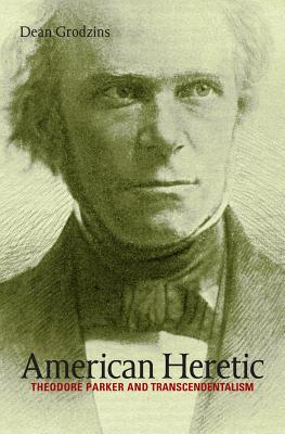 American Heretic: Theodore Parker and Transcendentalism Cover Image