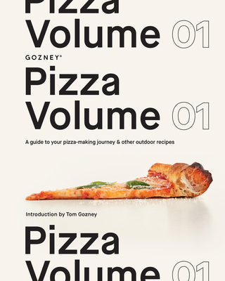 Pizza Volume 01: A Guide to Your Pizza-Making Journey and Other Outdoor Recipes Cover Image