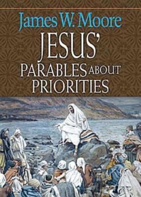 Jesus' Parables about Priorities