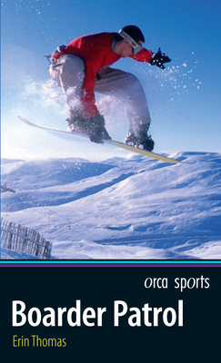 Boarder Patrol (Orca Sports) By Erin Thomas Cover Image