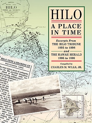 Hilo: A Place in Time By Charles M. Wills Cover Image