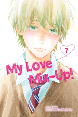 My Love Mix-Up!, Vol. 7 By Wataru Hinekure, Aruko (Illustrator) Cover Image