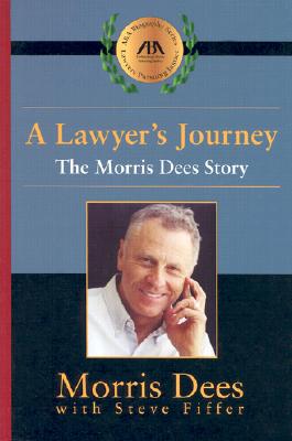 A Lawyer's Journey: The Morris Dees Story By Morris Dees, Steve Fiffer (With) Cover Image