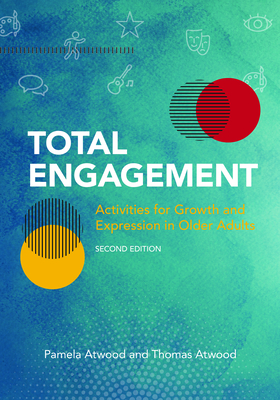 Total Engagement, Volume 1: Activities for Growth and Expression in Older Adults Cover Image