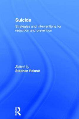 Suicide: Strategies and Interventions for Reduction and Prevention Cover Image