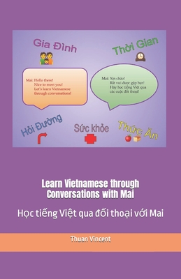Learn Vietnamese through Conversations with Mai: Học tiếng Việt qua đối thoại với Mai Cover Image