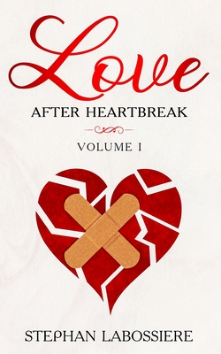 Finding Love After Heartbreak: Volume I By Stephan Speaks, Stephan Labossiere Cover Image