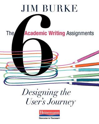 The Six Academic Writing Assignments: Designing the User's Journey