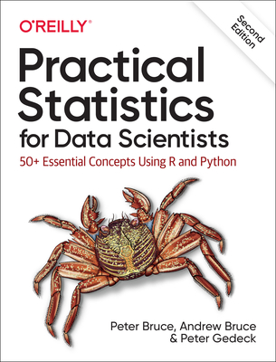 Practical Statistics for Data Scientists: 50+ Essential Concepts Using R and Python Cover Image