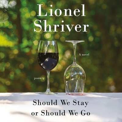 Should We Stay or Should We Go Lib/E By Lionel Shriver, Hannah Curtis (Read by) Cover Image