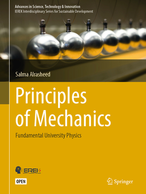 Principles of Mechanics: Fundamental University Physics (Advances in Science) By Salma Alrasheed Cover Image