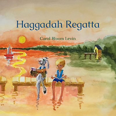 Haggadah Regatta By Carol Bloom Levin, Carol Bloom Levin (Illustrator) Cover Image