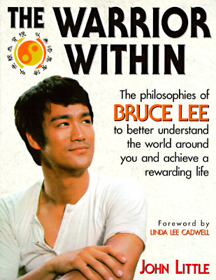 The Warrior Within: The Philosophies of Bruce Lee