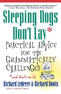 Sleeping Dogs Don't Lay: Practical Advice For The Grammatically Challenged Cover Image