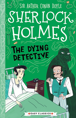 Sherlock Holmes: The Dying Detective (Sweet Cherry: Easy Classics Sherlock Holmes (Us Edition) #24)
