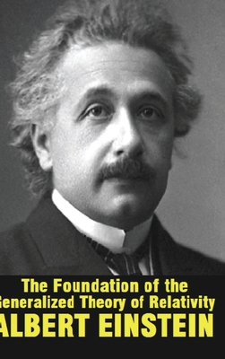 The Foundation of the Generalized Theory of Relativity By Albert Einstein Cover Image