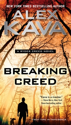 Breaking Creed (A Ryder Creed Novel #1) By Alex Kava Cover Image