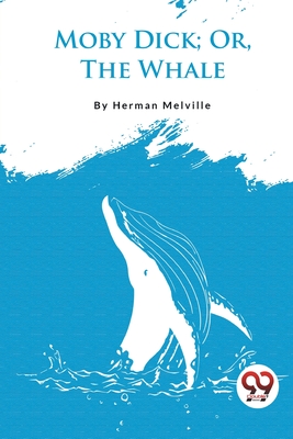 Moby Dick; Or, The Whale Cover Image