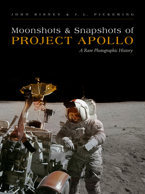 Moonshots and Snapshots of Project Apollo: A Rare Photographic History Cover Image