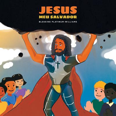 Jesus Meu Salvador By Michael Williams (Editor), Mariia Forelyk (Illustrator), Richard Silva Costa (Translator) Cover Image