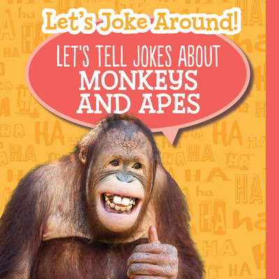 Let's Tell Jokes about Monkeys and Apes (Paperback) | Mrs. Dalloway's  Literary and Garden Arts