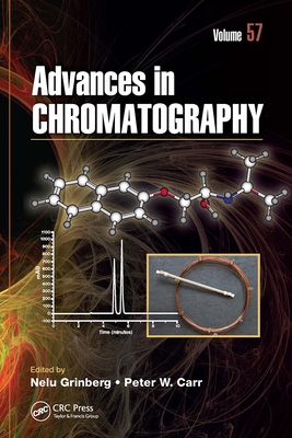 Advances in Chromatography, Volume 57 By Nelu Grinberg (Editor), Peter W. Carr (Editor) Cover Image