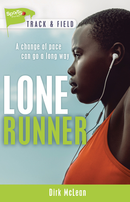Lone Runner (Lorimer Sports Stories) By Dirk McLean Cover Image