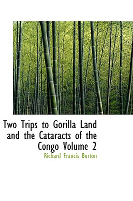 Two Trips to Gorilla Land and the Cataracts of the Congo Volume 2 Cover Image