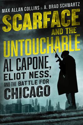 Scarface and the Untouchable: Al Capone, Eliot Ness, and the Battle for Chicago Cover Image
