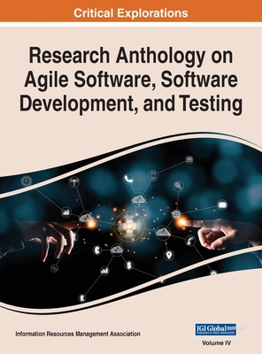 Research Anthology on Agile Software, Software Development, and Testing, VOL 4 Cover Image