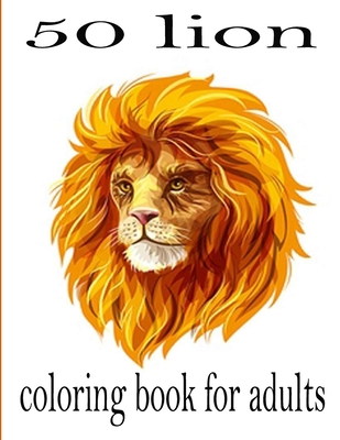 Lion Coloring Book: Animal Stress-relief Coloring Book For Adults