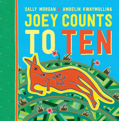 Joey Counts to Ten By Sally Morgan, Ambelin Kwaymullina (Illustrator) Cover Image