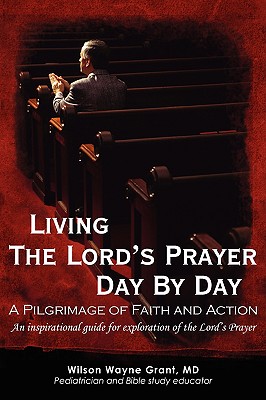 Living The Lord's Prayer Day By Day: A Pilgrimage of Faith and Action Cover Image