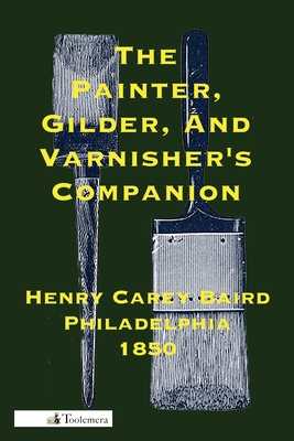 The Painter, Gilder, and Varnisher's Companion Cover Image