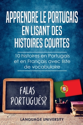 Apprendre le Portugais en lisant des histoires courtes: 10 histoires en Portugais et en Français avec liste de vocabulaire Cover Image