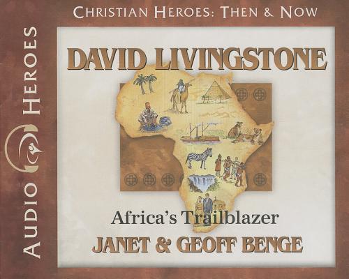 David Livingstone: Africa's Trailblazer (Christian Heroes: Then & Now) Cover Image