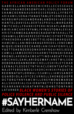 #Sayhername: Black Women's Stories of Police Violence and Public Silence By Kimberlé Crenshaw, African American Policy Forum, Janelle Monáe (Foreword by) Cover Image