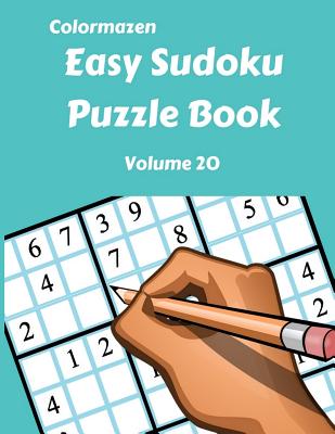Easy Sudoku Puzzle Book Volume 20 (Easy Sudoku Puzzle Books #20)