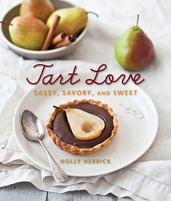 Tart Love: Sassy, Savory, and Sweet By Holly Herrick Cover Image