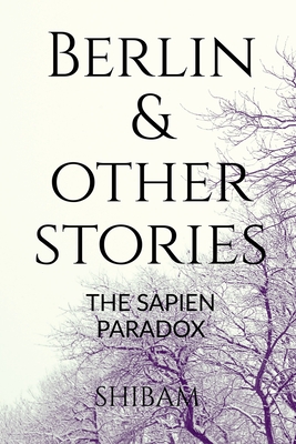Berlin & Other Stories: The Sapien Paradox Cover Image
